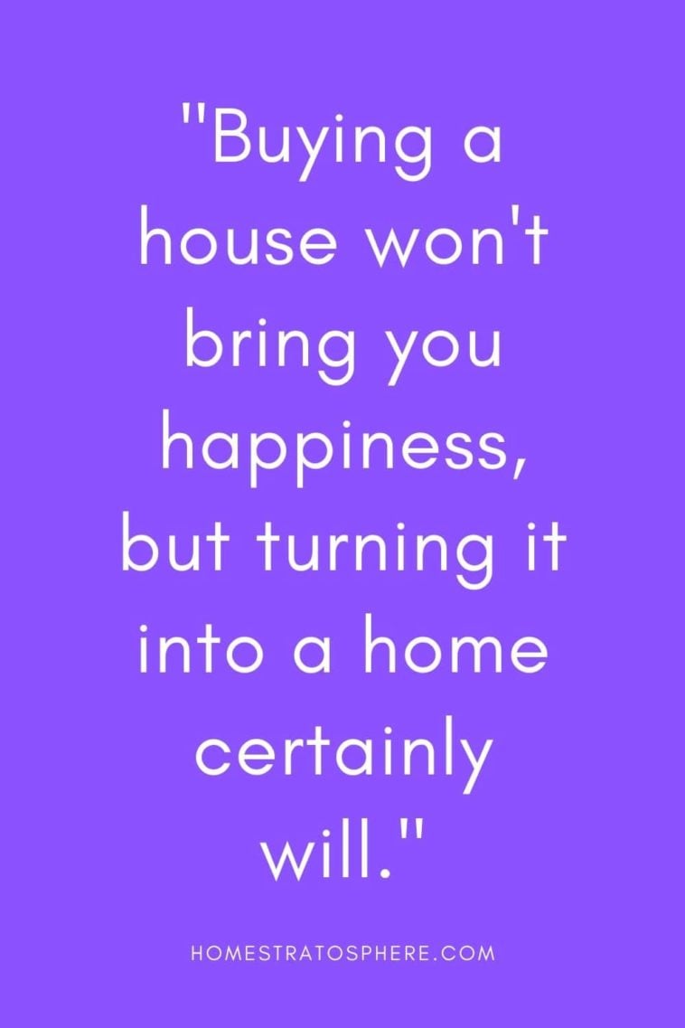 25 Quotes about “Buying a Home” Home Stratosphere